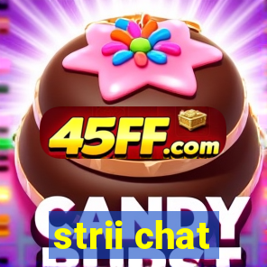 strii chat